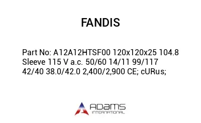 A12A12HTSF00 120x120x25 104.8 Sleeve 115 V a.c. 50/60 14/11 99/117 42/40 38.0/42.0 2,400/2,900 CE; cURus;