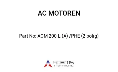 ACM 200 L (A) /PHE (2 polig)