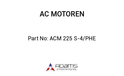 ACM 225 S-4/PHE