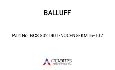 BCS S02T401-NOCFNG-KM16-T02									