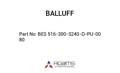 BES 516-300-S240-D-PU-00	80								