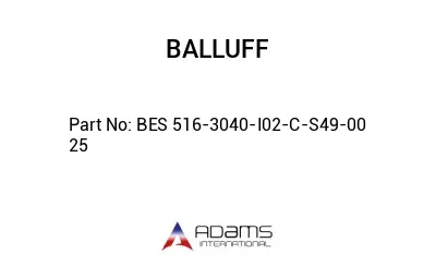 BES 516-3040-I02-C-S49-00	25								