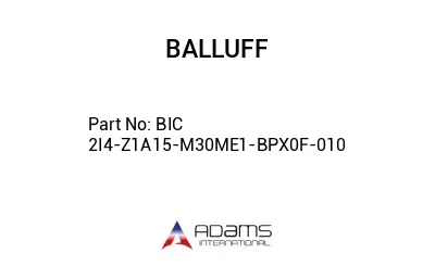 BIC 2I4-Z1A15-M30ME1-BPX0F-010									