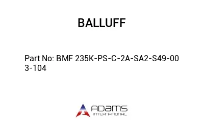BMF 235K-PS-C-2A-SA2-S49-00	3-104								