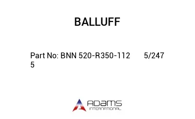 BNN 520-R350-112	5/247	5							