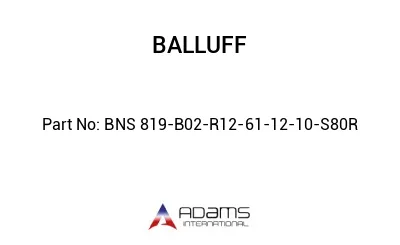 BNS 819-B02-R12-61-12-10-S80R									