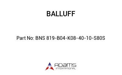 BNS 819-B04-K08-40-10-S80S