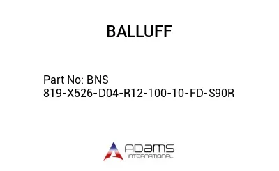BNS 819-X526-D04-R12-100-10-FD-S90R									