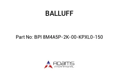 BPI 8M4A5P-2K-00-KPXL0-150									