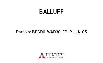 BRGD0-WAD30-EP-P-L-K-05									