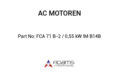 FCA 71 B-2 / 0,55 kW IM B14B