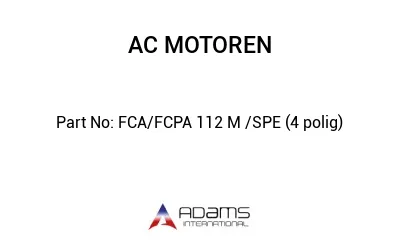 FCA/FCPA 112 M /SPE (4 polig)