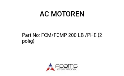 FCM/FCMP 200 LB /PHE (2 polig)