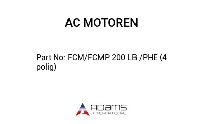 FCM/FCMP 200 LB /PHE (4 polig)
