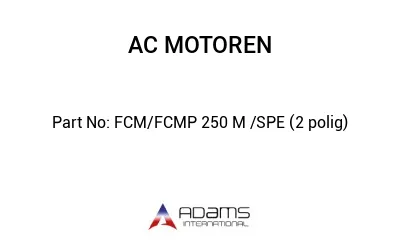 FCM/FCMP 250 M /SPE (2 polig)